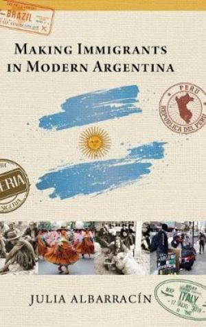 Making Immigrants in Modern Argentina EPUB Download