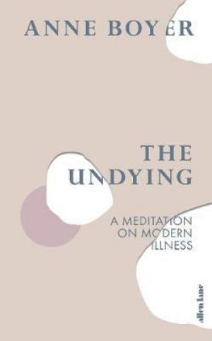 The Undying by Anne Boyer EPUB Download