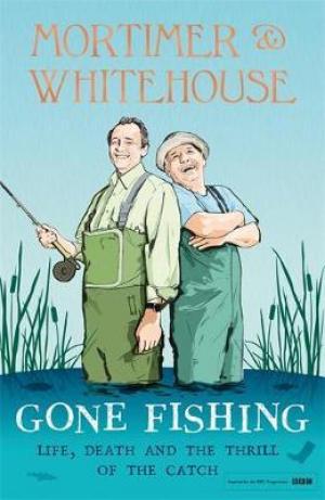 Mortimer & Whitehouse: Gone Fishing EPUB Download