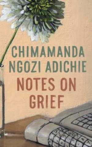 Notes on Grief by Chimamanda Ngozi Adichie Free ePub Download