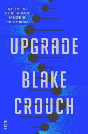 Upgrade by Blake Crouch Free Download