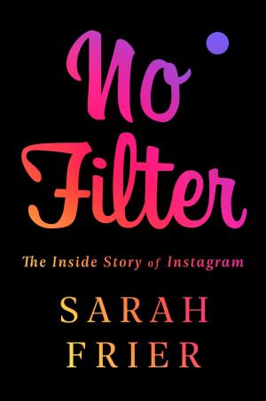 No Filter: The Inside Story of Instagram Free ePub Download