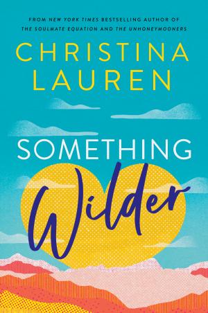 Something Wilder by Christina Lauren Free ePub Download